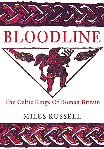 Stock image for Bloodline: The Celtic Kings of Roman Britain for sale by WorldofBooks