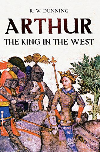 Stock image for ARTHUR: The King in the West for sale by Powell's Bookstores Chicago, ABAA