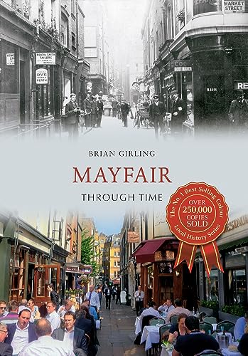 Beispielbild fr Mayfair Through Time zum Verkauf von Hay-on-Wye Booksellers