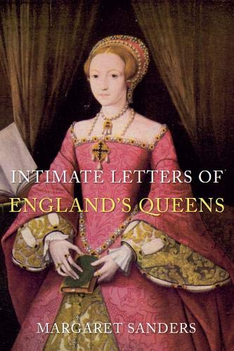Beispielbild fr Intimate Letters of England's Queens zum Verkauf von WorldofBooks