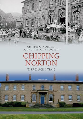 Stock image for Chipping Norton Through Time for sale by WorldofBooks
