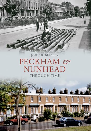 Peckham & Nunhead Through Time (9781848682900) by Beasley, D.