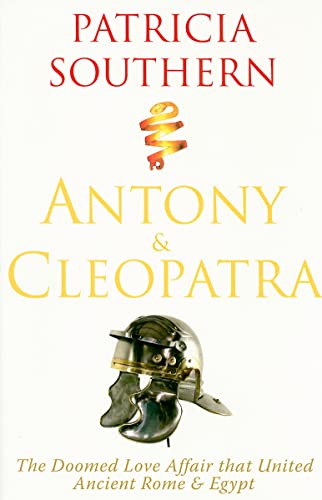 Imagen de archivo de Antony & Cleopatra: The Doomed Love Affair That United Ancient Rome & Egypt a la venta por Wonder Book