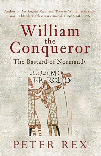 Beispielbild fr William the Conqueror: The Bastard of Normandy zum Verkauf von MusicMagpie