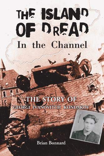 Stock image for The Island of Dread In the Channel The Story of Georgi Ivanovitch Kondakov for sale by NWJbooks