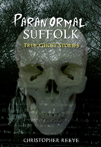 Imagen de archivo de Paranormal Suffolk: True Ghost Stories a la venta por WorldofBooks