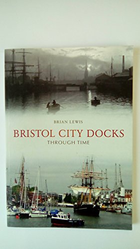 Bristol City Docks Through Time