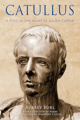 Imagen de archivo de Catullus : A Poet in the Rome of Julius Caesar a la venta por Better World Books