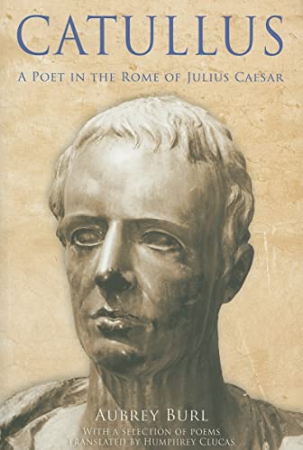 Stock image for Catullus : A Poet in the Rome of Julius Caesar for sale by Better World Books