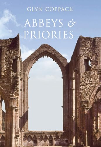 Abbeys and Priories (9781848684195) by Coppack, Glyn