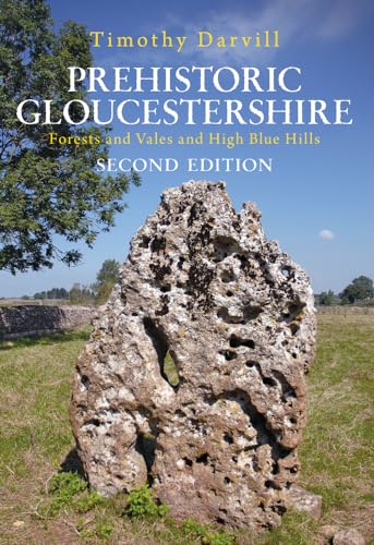 Beispielbild fr Prehistoric Gloucestershire: Forests and Vales and High Blue Hills zum Verkauf von Books From California