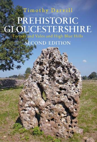Stock image for Prehistoric Gloucestershire: Forests and Vales and High Blue Hills for sale by Books From California