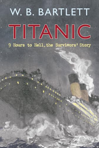 9781848684225: Titanic 9 Hours to Hell: The Survivors' Story