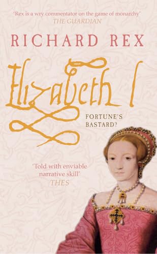 9781848684232: Elizabeth I: Fortune's Bastard?