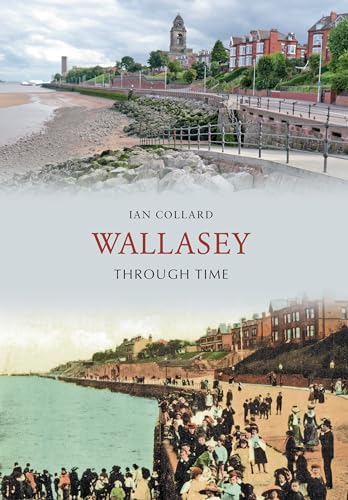 Stock image for Wallasey Through Time for sale by WorldofBooks