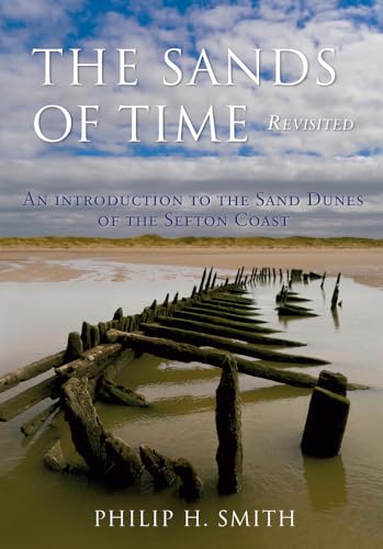 9781848684546: The Sands of Time Revisited: An Introduction to the Sand Dunes of the Sefton Coast
