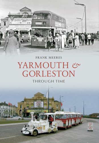 Beispielbild fr Yarmouth and Gorleston Through Time zum Verkauf von Books From California