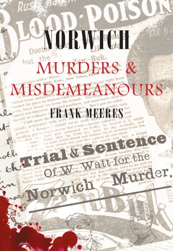 Beispielbild fr Norwich Murders & Misdemeanours zum Verkauf von WorldofBooks