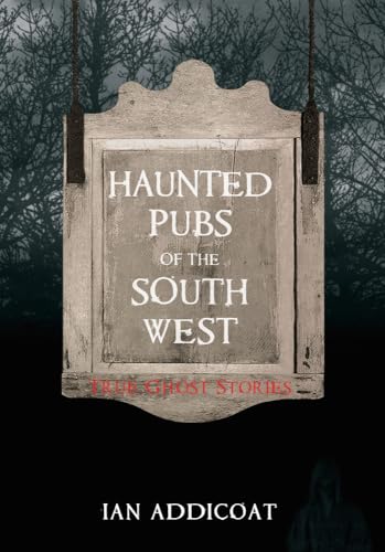 Stock image for Haunted Pubs of the South West for sale by WorldofBooks