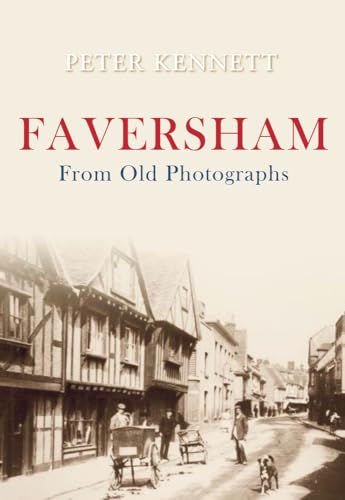 Stock image for Faversham From Old Photographs for sale by WorldofBooks
