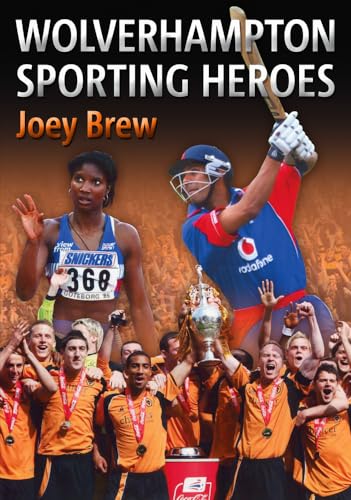 Stock image for Wolverhampton Sporting Heroes for sale by Hay-on-Wye Booksellers
