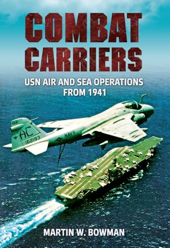 9781848684942: Combat Carriers: USN Air and Sea Operations from 1941