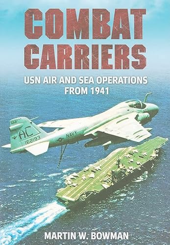 9781848684942: Combat Carriers: Usn Air and Sea Operations from 1941