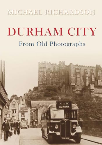 9781848685079: Durham City from Old Photographs