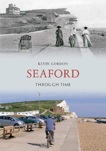Seaford Through Time (9781848685123) by Gordon, Kevin