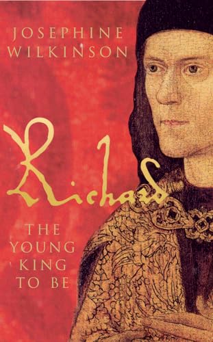 9781848685130: Richard III: The Young King to be