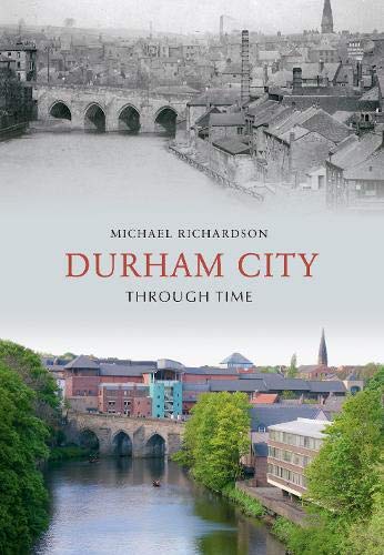 Stock image for Durham City Through Time for sale by WorldofBooks