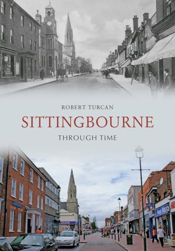 Beispielbild fr Sittingbourne Through Time zum Verkauf von WorldofBooks