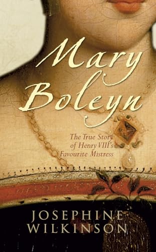 Stock image for Mary Boleyn: The True Story of Henry Viii's Favourite Mistress for sale by Revaluation Books