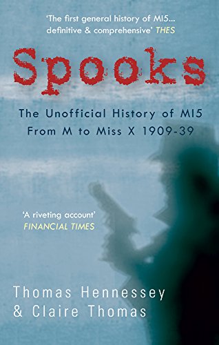 9781848685260: Spooks: The Unofficial History of MI5 from M to Miss X 1909-39