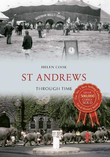 St Andrews Through Time (9781848685413) by Cook, Helen