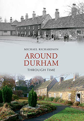 Imagen de archivo de Around Durham Through Time a la venta por Books From California