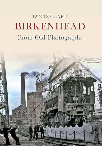Stock image for Birkenhead From Old Photographs for sale by WorldofBooks