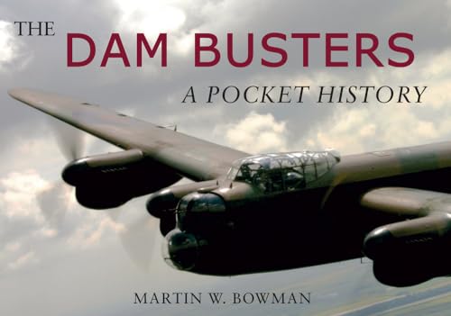 Beispielbild fr The Dam Busters: A Pocket History zum Verkauf von WorldofBooks
