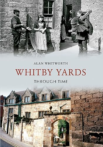 Beispielbild fr Whitby Yards Through Time zum Verkauf von Blackwell's