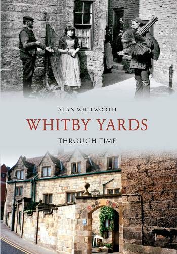 9781848686052: Whitby Yards Through Time