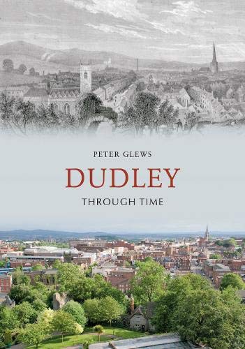 Stock image for Dudley Through Time for sale by Blackwell's