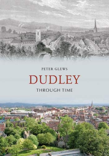 9781848686212: Dudley Through Time