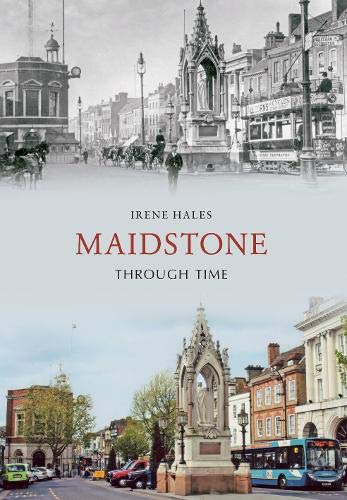 Stock image for Maidstone Through Time for sale by Revaluation Books
