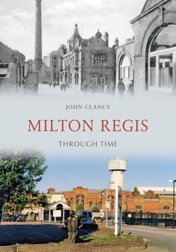 Stock image for Milton Regis Through Time for sale by WorldofBooks