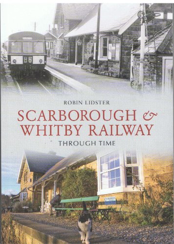 Stock image for Scarborough and Whitby Railway Through Time for sale by WorldofBooks