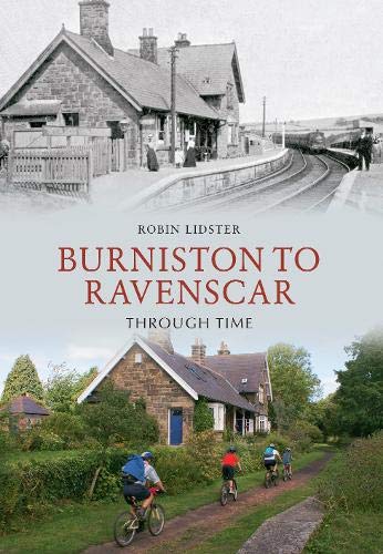 Beispielbild fr BURNISTON TO RAVENSCAR THROUGH TIME J ROBIN LIDSTER zum Verkauf von Revaluation Books