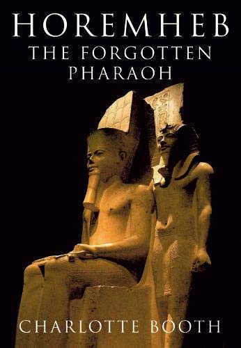9781848686878: Horemheb: The Forgotten Pharaoh