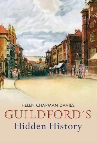 9781848686915: Guildford's Hidden History