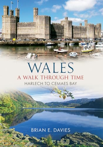 Imagen de archivo de Wales A Walk Through Time - Harlech to Cemaes Bay a la venta por Books From California