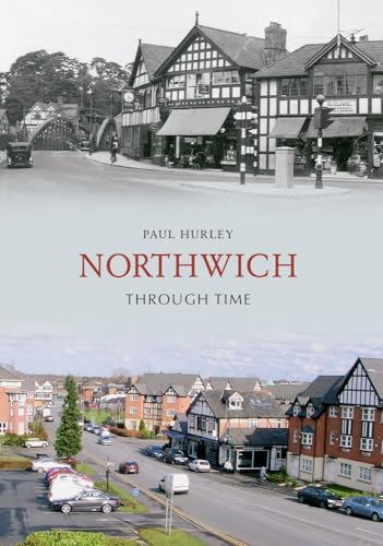 Northwich Through Time (9781848687196) by Hurley, Paul